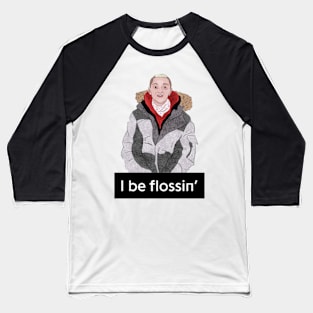 I Be Flossin' Meme Baseball T-Shirt